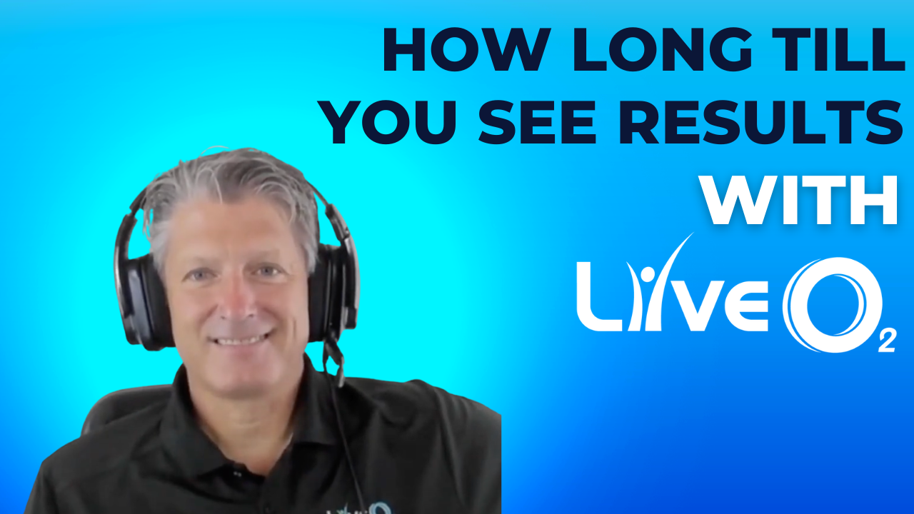 How long till you see results with liveo2 liveo2